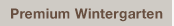 Premium Wintergarten