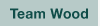 Team Wood