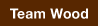Team Wood